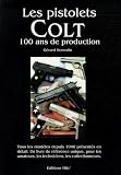 Les Pistolet Colt 100 Ans De Production