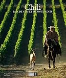 Chili, Pays De Vins Et De Montagnes