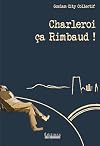 Charleroi ça Rimbaud