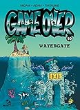 Game Over Tome 10 Watergate