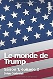 Le Monde De Trump Saison 1 Pisode 2