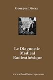 Le Diagnostic Medical Radiesthesique Mthode De Recherche Entirement Nouvelle Et Destine Aux Mdecins Et Auxiliaires Radiesthsistes