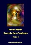 Secrets Des Couleurs Tome 1 Des Mtaux Des Pierres Des Fleurs Des Parfums
