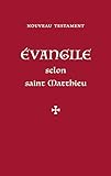 Nouveau Testament. Evangile Selon Saint Matthieu