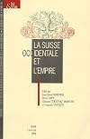 La Suisse occidentale et l'Empire : actes du colloque de Neuchâtel des 25-27 avril 2002