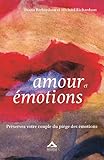 Amour Et %C3%A9motions : Pr%C3%A9servez Votre Couple Du Pi%C3%A8ge Des %C3%A9motions