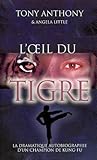 Loeil Du Tigre La Dramatique Autobiographie Dun Champion De Kungfu