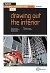 Basics Interior Architecture 03: Drawing Out the Interior