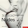 The World's Top Photographers: Nudes