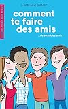 Comment Te Faire Des Amis : De V%C3%A9ritables Amis
