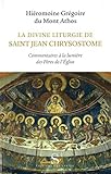 La Divine Liturgie De Saint Jean Chrysostome Commentaires La Lumire Des Pres De Leglise