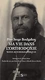 Ma Vie Dans L'orthodoxie : Notes Autobiographiques