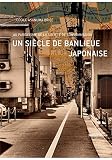 Un Sicle De Banlieue Japonaise Au Paroxysme De La Socit De Consommation