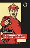 La Terreur Rouge En Russie : 1918 1924