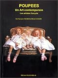 Poupes Un Art Contemporain Les Artistes Franais