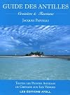 Guide des Antilles : Croisière et tourisme - Toutes les Petites Antilles de Grenade aux Iles Vierges