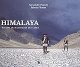 Himalaya Visions De Marcheurs Des Cimes