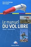 Le Manuel Du Vol Libre : De La F%C3%A9d%C3%A9ration Fran%C3%A7aise De Vol Libre