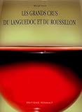 Les Grands Crus Du Languedoc Et Du Roussillon