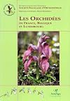 Les orchid&eacute;es de France, Belgique et Luxembourg