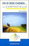 En Si Bon Chemin Vers Compostelle