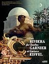 Les Riviera de Charles Garnier et Gustave Eiffel : Le rêve de la raison, édition bilingue français-anglais