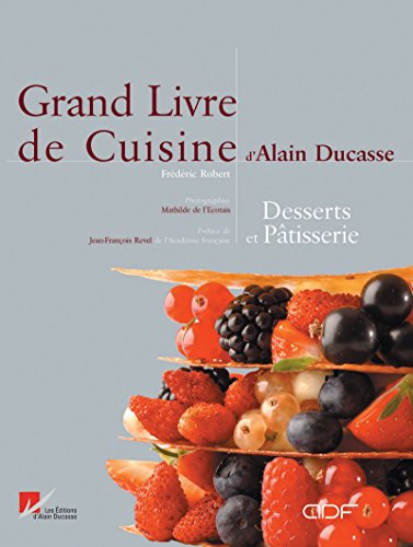 Le Grand Livre de cuisine d'Alain Ducasse : Desserts et Pâtisserie