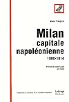 Milan capitale napoleonienne: 1800-1814