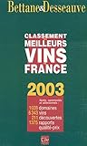 Bettane Et Desseauve 2003 : Le Classement Des Meilleurs Vins De France