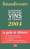 Bettane Et Desseauve : Classement Des Meilleurs Vins De France 2004