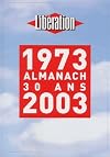 Libération 1973-2003 : Almanach des 30 ans