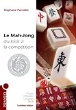 Le Mah Jong Du Loisir %C3%A0 La Comp%C3%A9tition : R%C3%A8gles Internationales, Conseils, Strat%C3%A9gie