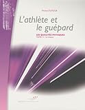 Les Qualit%C3%A9s Physiques : Tome 2, L'athl%C3%A8te Et Le Gu%C3%A9pard : La Vitesse