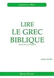 Lire Le Grec Biblique : Initiation
