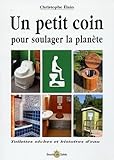 Un Petit Coin Pour Soulager La Plan%C3%A8te : Toilettes S%C3%A8ches Et Histoires D'eau