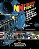 La French Touch: Le Guide Complet Des Produits Collector De La Guerre Des Etoiles 1977 87: Livre Non Officiel (star Wars)