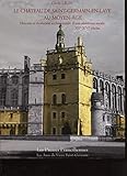 Le Chteau De Saintgermainenlaye Au Moyen Age Histoire Et Volution Architecturale Dune Rsidence Royale Xiiexive Sicles