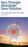 Vers L'energie Abondante Sans Pollution. La Fusion Nucl%C3%A9aire Par Laser