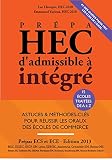 Pr%C3%A9pa Hec, D'admissible %C3%A0 Int%C3%A9gr%C3%A9   Edition 2014   Astuces Et M%C3%A9thodes Cl%C3%A9s Pour R%C3%A9ussir Les Oraux Des Ecoles De Commerce