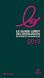 Le Guide Lebey Des Restaurants De Paris Et Sa Banlieue 2013