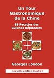 Un Tour Gastronomique De La Chine 88 Recettes Des Cuisines Rgionales