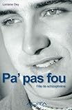 Pa' Pas Fou: Fille De Schizophr%C3%A8ne
