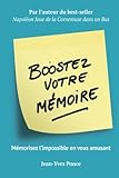 Boostez Votre M%C3%A9moire: M%C3%A9morisez L'impossible En Vous Amusant