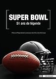 Super Bowl : 51 Ans De L%C3%A9gende