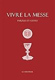 Vivre La Messe Paroles Et Gestes