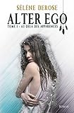 Alter Ego: Au Del%C3%A0 Des Apparences (tome 1)