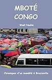 Mbot%C3%A9 Congo: Chroniques D'un Mund%C3%A9l%C3%A9 %C3%A0 Brazzaville