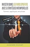 Investir Dans Les Paris Sportifs Avec 5 Strat%C3%A9gies Intemporelles: Former, Appliquer, Encaisser