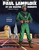 Paul Lamploix Et Les Quatre Huberts T01 Ch%C3%B4meurs Du Futur