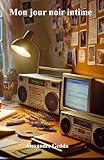 Mon Jour Noir Intime